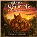 Mama Squirrel's Not-So-Perfect Nest