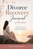 Divorce Recovery Journal for Women: A 90 Day Journey to Heal, Rebuild Confidence, and Create a New Beginning