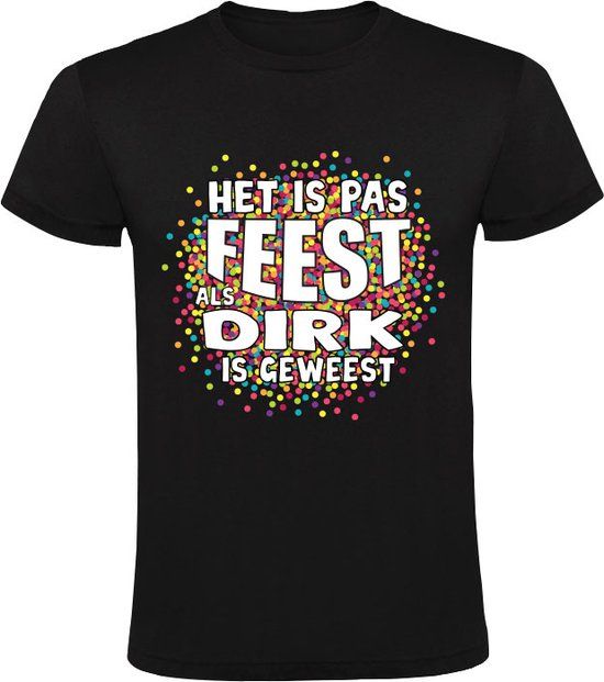 Sol's Het is pas feest als Dirk is geweest Heren T-shirt Zwart - Maat S