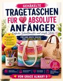 Gehäkelte Tragetaschen für absolute Anfänger
