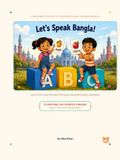 Let's Speak Bangla!: A Beginner’s Guide to Conversational Bengali for Toddlers & Kids: Learn Everyday Words and Phrases Using the English Alphabet