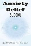 Anxiety Relief Sudoku Puzzle Book