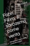 Fabri Fibra, il sarcasmo come verità: Alienazione e cinismo nella società dei consumi