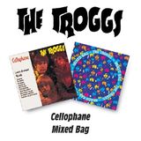 Troggs - Mixed Bag/Cellophane