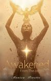 Awakened Libri GmbH Awakened from the Ashes: Spiritual Healing Beyond Trauma