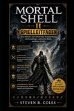 Mortal Shell II Spielleitfaden: Eine einfache und vollständige Komplettlösung mit Kampftipps, optimalen Builds und Boss-Guides