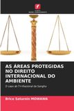AS Edicoes Nosso Conhecimento As Áreas Protegidas No Direito Internacional Do Ambiente Paperback