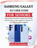 Samsung Golden Age Tech Guides- Samsung Galaxy S25 User Guide for Seniors