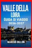 VALLE DELLA LOIRA GUIDA DI VIAGGIO 2026-2027