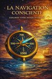 La Navigation Consciente: Explorer votre monde intérieur