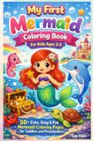 My First Mermaid Coloring Book for Kids Ages 3–5: 50+ Cute, Easy & Fun Mermaid Coloring Pages for Toddlers and Preschoolers