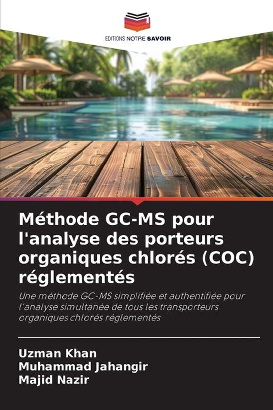 Méthode Editions Notre Savoir Méthode GC-MS pour l'analyse des porteurs organiques chlorés (COC) réglementés