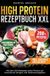 High Tredition GmbH High Protein Rezeptbuch XXL