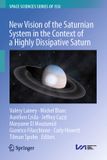 New Springer New Vision of the Saturnian System in the Context of a Highly Dissipative Saturn Hardcover