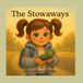 The Stowaways: A Story About Helping, Heart and the Magic of Small Kindnesses