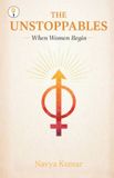 The Unstoppables- when women begin Paperback