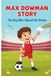 Max Doman story: The Boy Who Chased the Dream
