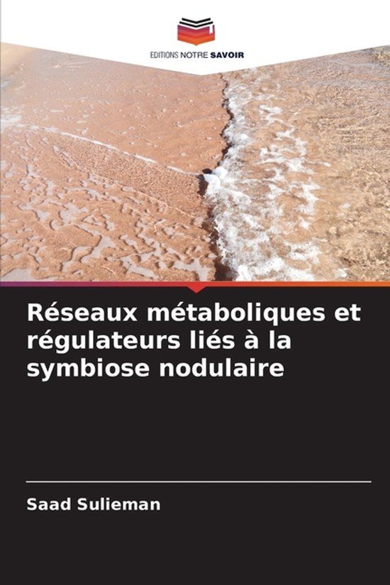 Réseaux Editions Notre Savoir Réseaux métaboliques et régulateurs liés à la symbiose nodulaire