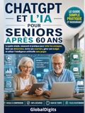 ChatGPT et l’IA pour Seniors après 60 ans: Le guide simple, rassurant et pratique pour éviter les arnaques, faire ses démarches, écrire ses courriers, gérer son budget et utiliser l’IA sans jargon