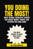 You Doing The Most: What SCHOOL should’ve taught you about money, power, and playing the long game