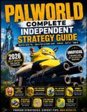 PALWORLD Independently Published Palworld Complete Independent Strategy Guide