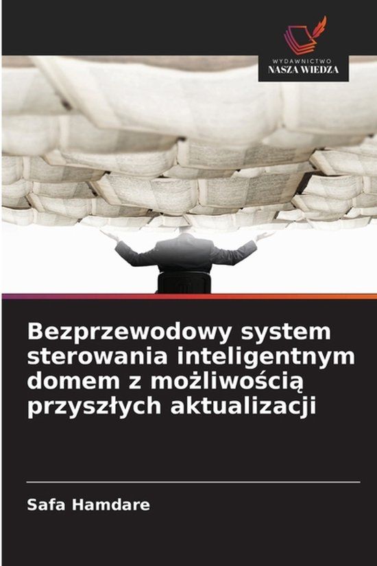 Bezprzewodowy OmniScriptum SRL Bezprzewodowy system sterowania inteligentnym domem z możliwością przyszlych aktualizacji