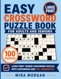 Easy Crossword Puzzle Book for Adults and Seniors: 100 Puzzles: Large Print Themed Crossword Puzzles with Checkboxes and Full Answer Key