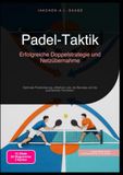 Padel-Taktik: Erfolgreiche Doppelstrategie und Netzübernahme: Optimale Positionierung, effektiver Lob, die Bandeja und die australische Formation.