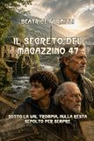 Il segreto del Magazzino 47