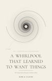 A Whirlpool A Whirlpool That Learned to Want Things: The Conversation Everyone Is About To Have