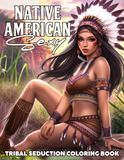 Sexy Native American Coloring Book: Alluring Ethnic Couture Coloring Pages featuring Beautiful Cultural Women and Bold Traditional Costume Portraits for Creative Adults