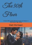 The Independently Published The 50th Floor: A Secret Affair Ignited Between Power and Passion in Manhattan's High Stakes Paperback