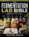 THE FERMENTATION LAB BIBLE