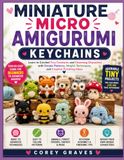 MINIATURE MICRO AMIGURUMI KEYCHAINS