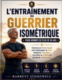 L'ENTRAÎNEMENT Libri GmbH L'Entraînement Du Guerrier Isométrique Pour Hommes de Plus de 50 ANS