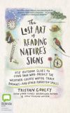 The Bol The Lost Art of Reading Nature's Signs: Use Outdoor Clues to Find Your Way, Predict the Weather, Locate Water, Track Animals--and Other Forgotten Skills