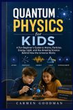 Quantum Independently Published Quantum Physics for Kids