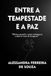 Entre a Tempestade e a Paz: Quando a alma se reveste de coragem