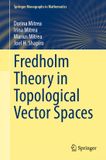 Fredholm Springer Monographs in Mathematics - Fredholm Theory in Topological Vector Spaces