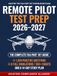 Remote Pilot Test Prep 2026–2027: The Complete FAA Part 107 Study Guide