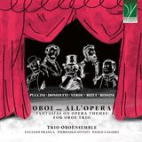 Trio Oboensemble - Oboi... All'Opera: Fantasias On Opera Themes For Oboe Trio (CD)