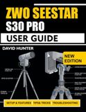ZWO SEESTAR S30 PRO USER GUIDE