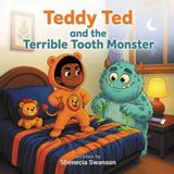 Teddy Ted and the Terrible Tooth Monster