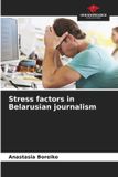Stress Our Knowledge Publishing Stress factors in Belarusian journalism Paperback
