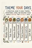Theme Your Days: A Practical Guide to Daily Themes, Intentional Living, and Building a Rich Weekly Routine That Actually Lasts