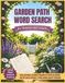 Garden Path Garden Path Word Search for Seniors and Adults: Large Print Garden Puzzles – Relaxing Word Search For Elders With Big Print - Fun And Easy Pages