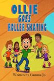 Ollie Independently Published Ollie Goes Roller Skating Paperback