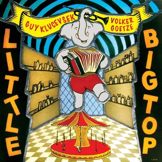 Little Guy Klucevsek & Volker Goetze - Little Big Top (CD)