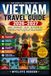 VIETNAM TRAVEL GUIDE 2026–2027
