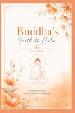 Buddha's Path to Calm: A Simple Journal for Peace, Gratitude & Mindfulness
